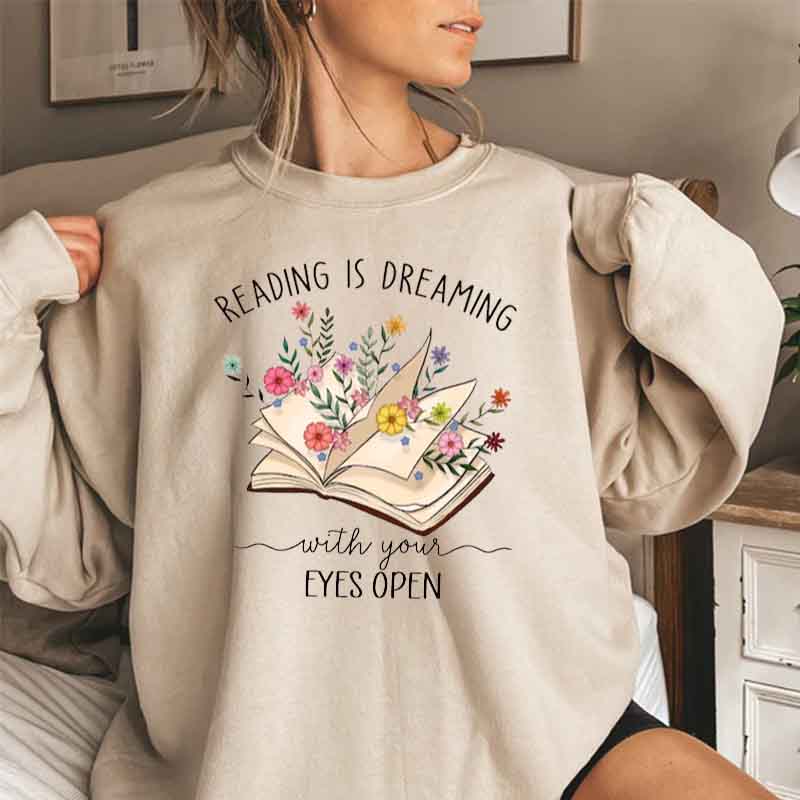 Reading Is Dreaming With Your Eyes Open Sweatshirt